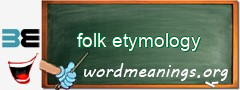 WordMeaning blackboard for folk etymology